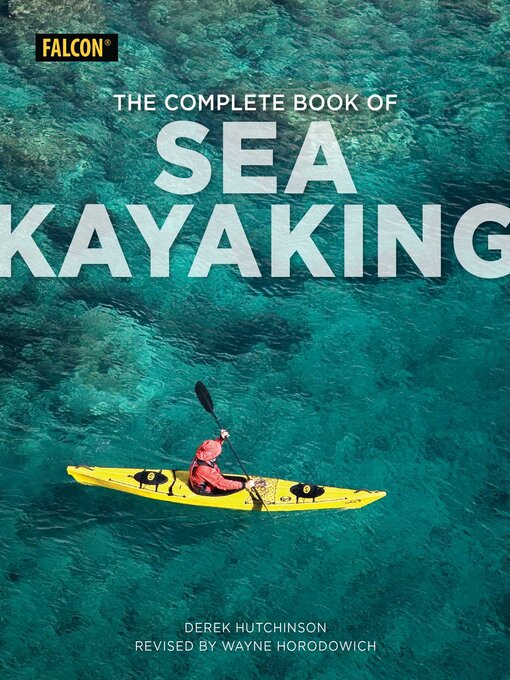 Title details for The Complete Book of Sea Kayaking by Derek C. Hutchinson - Available